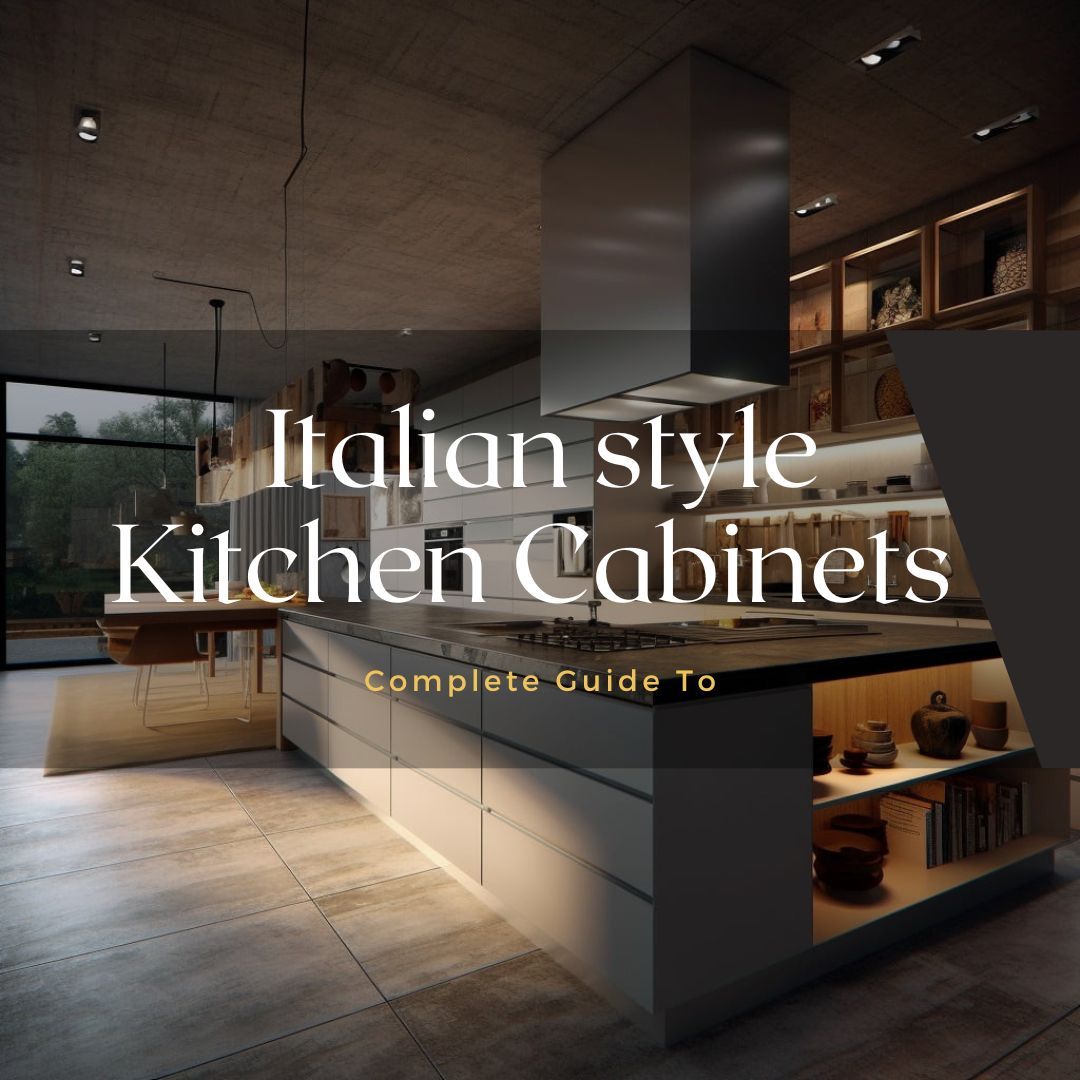 00-Complete Guide To Italian style Kitchen Cabinets