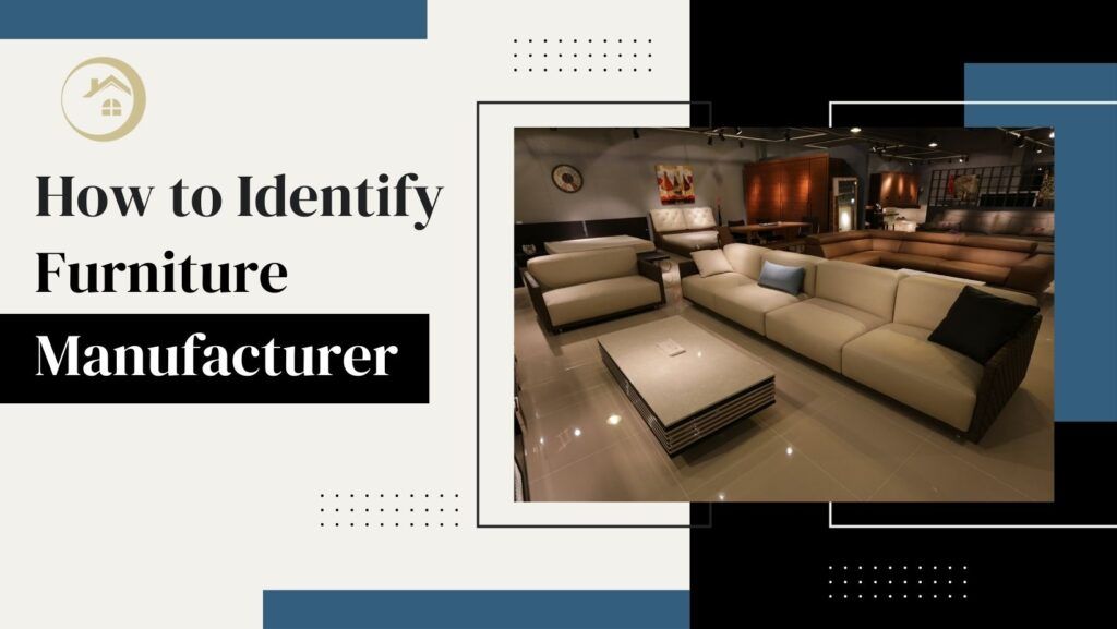 09-how to identify Furniture manufacturer